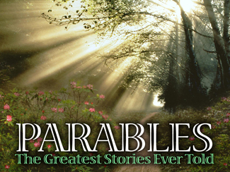 Parables: The Greatest Stories Ever Told!